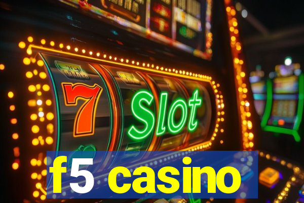 f5 casino
